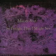 Mazzy Star/So Tonight That I Might See[进口盘]