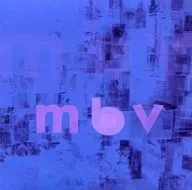 My Bloody Valentine / mbv [Importação]