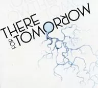THERE FOR TOMORROW / THERE FOR TOMORROW[輸入盤]