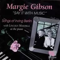 MARGIE GIBSON/SAY IT WITH MUSIC [versión importada]