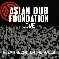 ASIAN DUB FOUNDATION / KEEP BANGIN’ ON THE WALLS[輸入盤]
