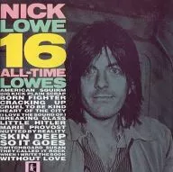 NICK LOWE/16 ALL TIME LOWES[進口盤]