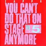 FRANK ZAPPA / YOU CAN'T DO THAT ON STAGE ANYTIME VOL. 5 [Import Edition]