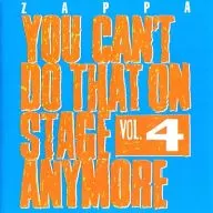 ZAPPA / YOU CAN'T DO THAT ON STAGE ANYONE MORE VOL. 4 [Import Edition]