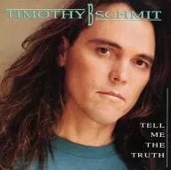 TIMOTHY B. SCHMIT/TELL ME THE TRUTH [versión importada]