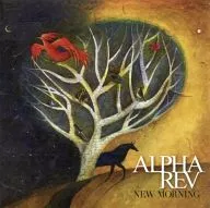 ALPHA REV / NEW MORNING [import edition]