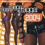 VARIOUS ARTIST / RAGGA RAGGA RAGGA! 2004 [Import Edition]