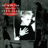 JOAN JETT and the blackhearts / FIT TO BE TIED GREAT HITS [import edition]