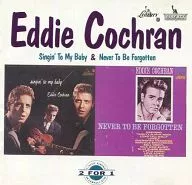 EDDIE COCHRAN/SINGIN'TO MY BABY&NEVER TO BE FORGOTTEN[進口盤]