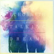 ECHOSMITH/TALKING DREAMS[进口盘]