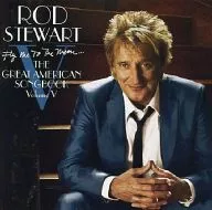 ROD STEWART / FLY ME TO THE MOON. THE GREAT AMERICAN SONGBOOK VOLUME V [versão importada]