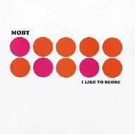 MOBY/I LIKE TO SCORE[进口盘]