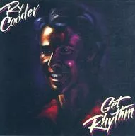 RY COODER / GET RHYTHM [Import Version]