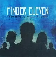 FINGER ELEVEN/THEM VS YOU VS ME[进口盘]