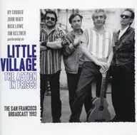 LITTLE VILLAGE / THE ACTION IN FRISCO [import edition]