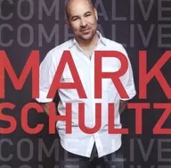 MARK SCHULTZ / COME ALIVE [import edition]