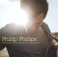 PHILLIP PHILLIPS / THE WORLD FROM THE SIDE OF THE MOON[輸入盤]