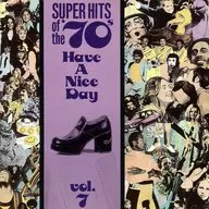 VARIOUS ARTISTS/SUPER HITS OF THE'70s-HAVE A NICE DAY.VOL.7[进口盘]