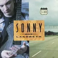 SONNY LANDRETH / SOUTH OF I-10 [Import Edition]