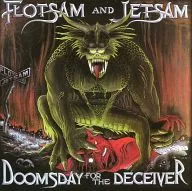 FLOTSAM E JETSAM / DOOMSDAY FOR THE DECEIVER [Importação]