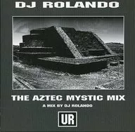 DJ ROLANDO/THE AZTEC MYSTIC MIX[进口盘]