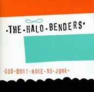 THE HALO BENDERS/GOD DON'T MAKE NO JUNK[进口盘]