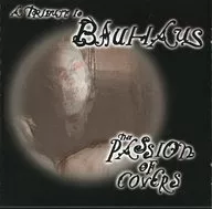 Various Artists / THE PASSION OF COVERS A TRIBUTE TO BAUHAUS[輸入盤]
