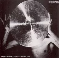 BAUHAUS / PRESS THE EJECT AND GIVE ME THE TAPE [import edition]