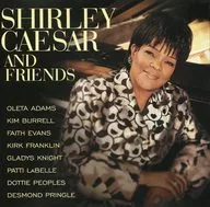 SHIRLEY CAESAR&FRIENDS/SHIRLEY CAESAR&FRIENDS[進口盤]