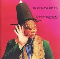 CAPTAIN BEEFHEART&HIS MUSIC BAND/TROUT MASK REPLICA[进口盘]