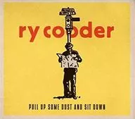 Ry cooder / PULL UP SOME DUST AND SIT DOWN [import]