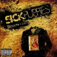 SICK PUPPIES/Dressed Up As Life[进口盘]