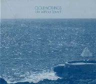 Cloud Nothings / Life Without Sound[輸入盤]