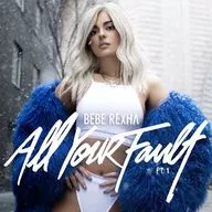 Bebe Rexha/All Your Fault Pt.1[進口盤]