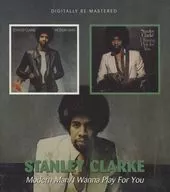 STANLEY CLARKE/Modern Man/I Wanna Play For You[进口盘]