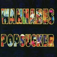 WANNABES / POPSUCKER[輸入盤]