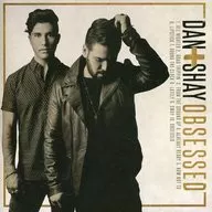 DAN + SHAY / OBSESED [import disc]