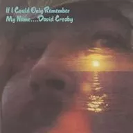 David Crosby / If I Could Only Remember My Name...[輸入盤]