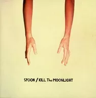 Spoon / Kill The Moonlight [Import Edition]