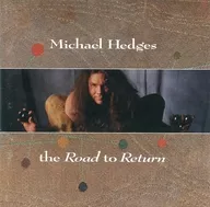 Michael Hedges/The Road To Return [versión importada]