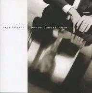 LYLE LOVETT / JOSHUA JUDGES RUTH[輸入盤]