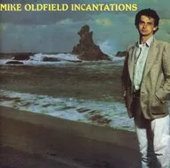 MIKE OLDFIELD / INCANTATIONS [versión importada]