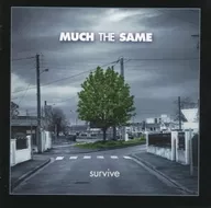 MUCH THE SAME / survive [import version]