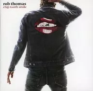 Rob Thomas/Chip Tooth Smile [versión importada]