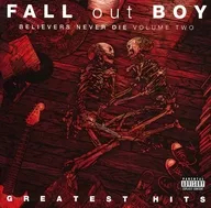 FALL out BOY/BELIEVERS NEVER DIE VOLUME TWO GREATEST HITS[进口盘]