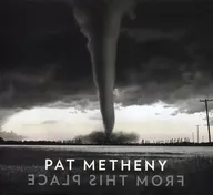 Pat Metheny / From This Place