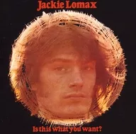 Jackie Lomax/Is this what you want？[进口盘]