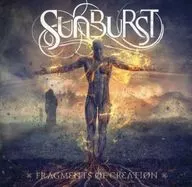 SUNBURST / FRAGMENTS OF CREATION [import edition]