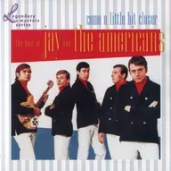 Jay And The Americans/Come A Little Bit Closer:The Best Of Jay And The Americans[進口盤]