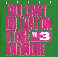 ZAPPA / YOU CAN'T DO THAT ON STAGE ANYMORE VOL. 3 [Import]